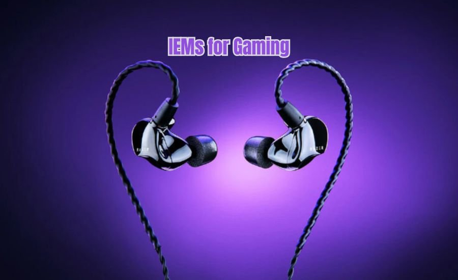 IEMs for Gaming