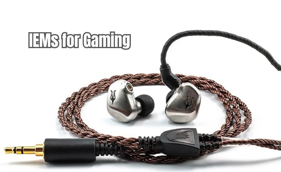 IEMs for Gaming